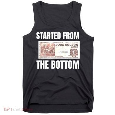 Started At The Bottom Funny Food Stamp 80s 90s Kids Know Tank Top