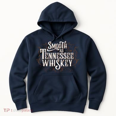 Smooth As Tennessee Whiskey Country Hoodie