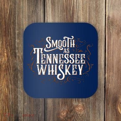 Smooth As Tennessee Whiskey Country Coaster