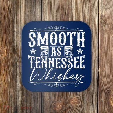 Smooth As Tennessee Whiskey Distressed Bourbon Coaster