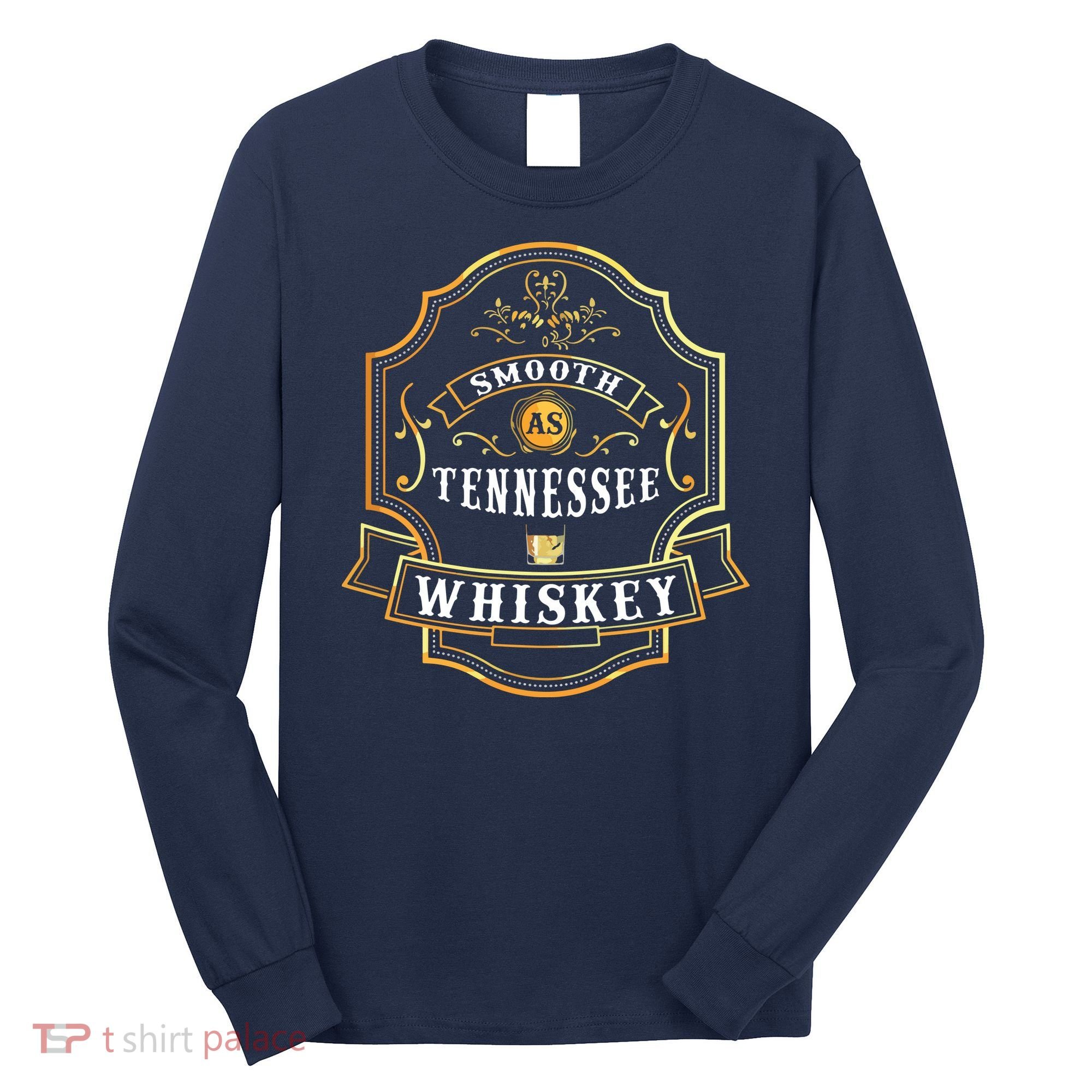 Smooth As Tennessee Whiskey Drinking Buddy Gift Idea Long Sleeve Shirt