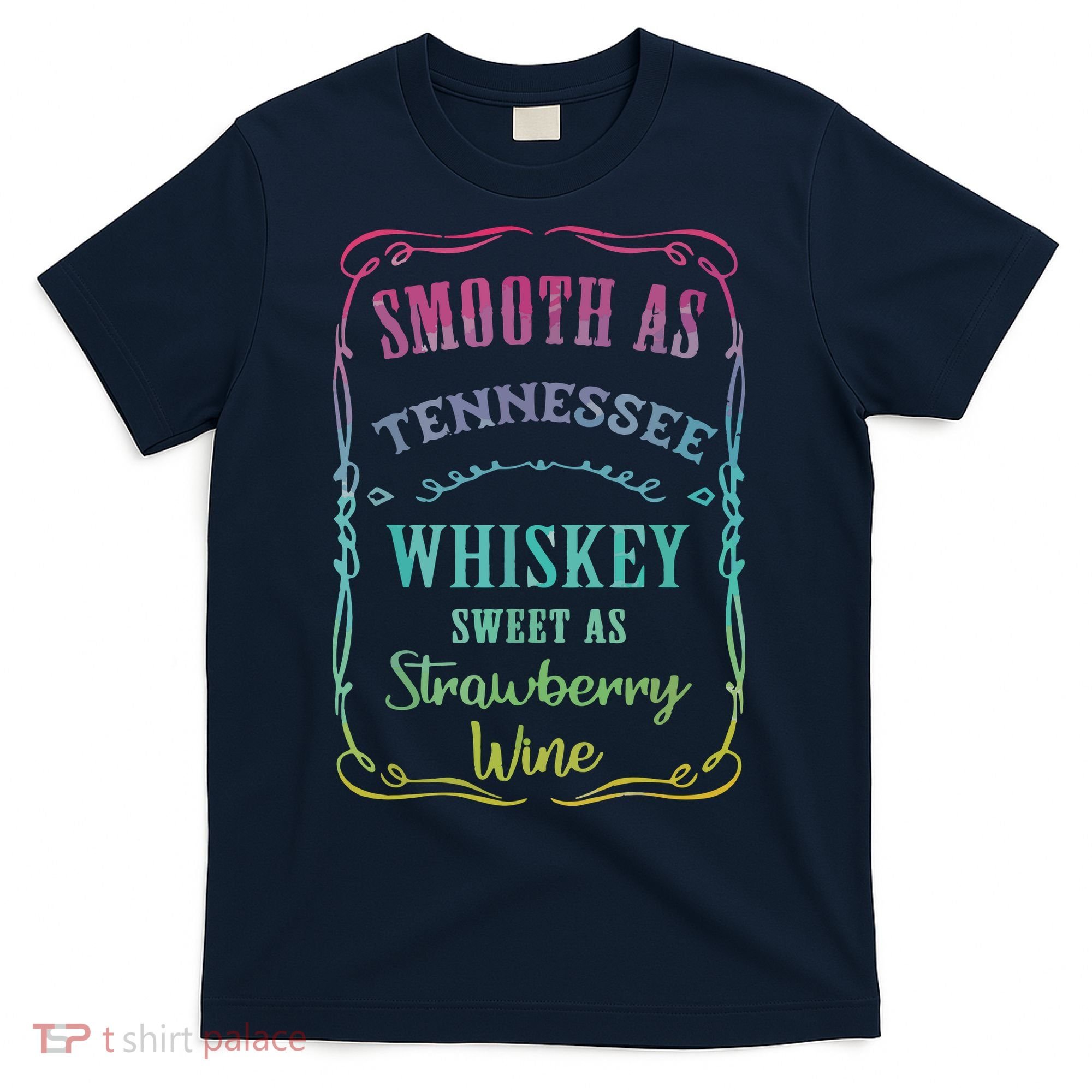 Smooth As Tennessee Whiskey Funny Humour Tee Vacation T-Shirt