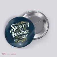 Smooth As Tennessee Whiskey Button thumb 0