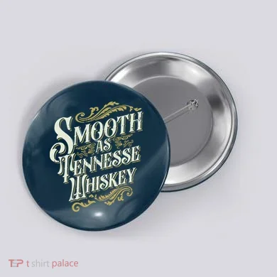 Smooth As Tennessee Whiskey Button