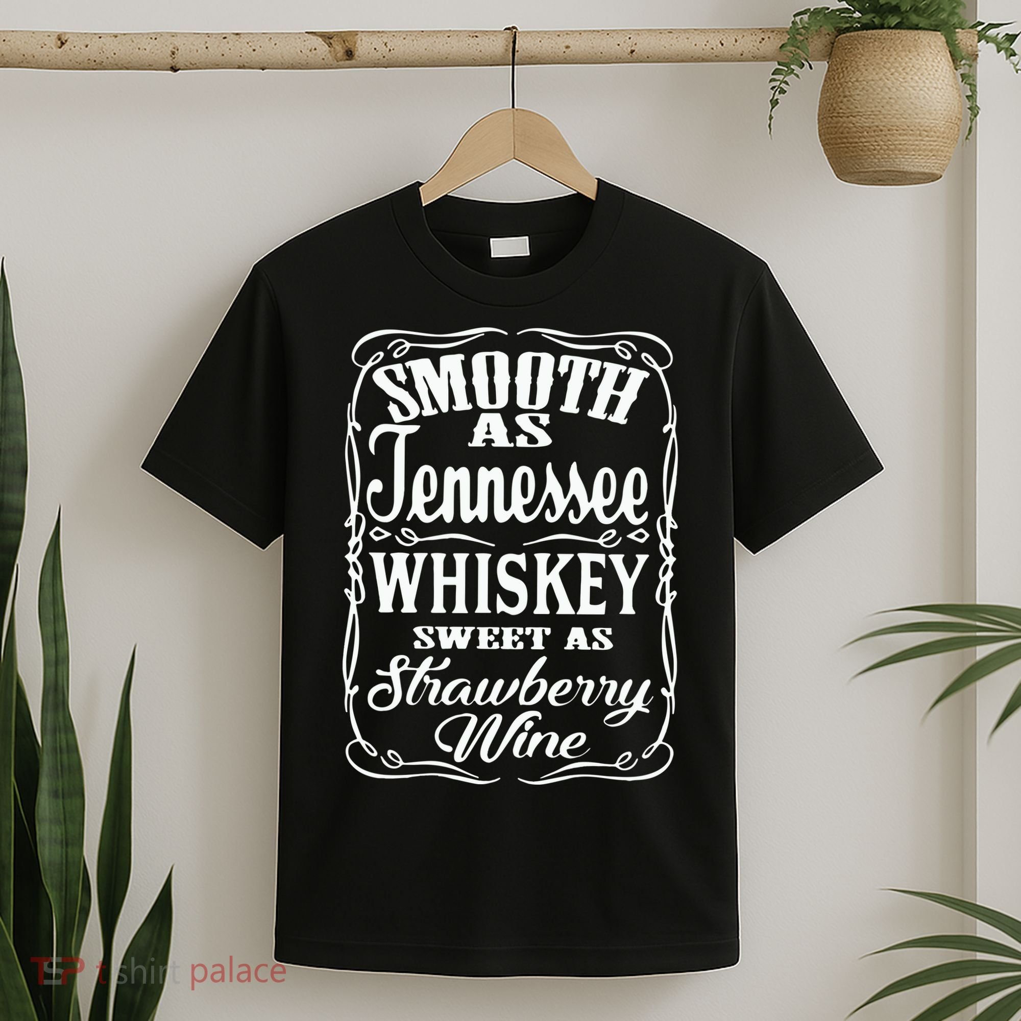 Smooth As Tennessee Whiskey Sweet As Strawberry Wine T-Shirt