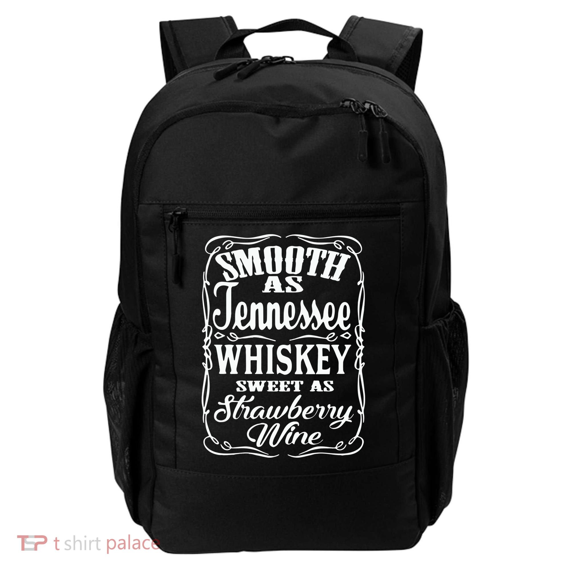 Smooth As Tennessee Whiskey Sweet As Strawberry Wine Backpack