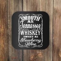 Smooth As Tennessee Whiskey Sweet As Strawberry Wine Coaster thumb 0