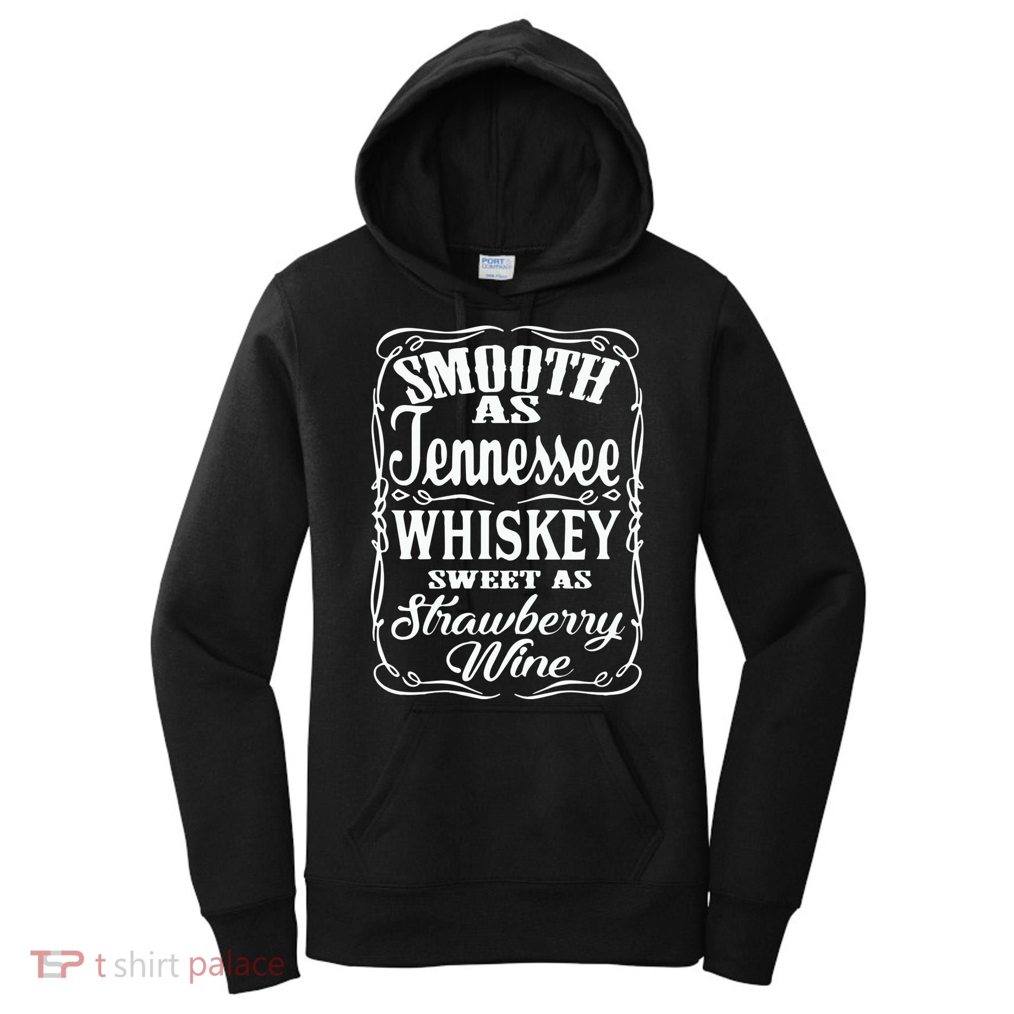 Smooth As Tennessee Whiskey Sweet As Strawberry Wine Women's Hoodie