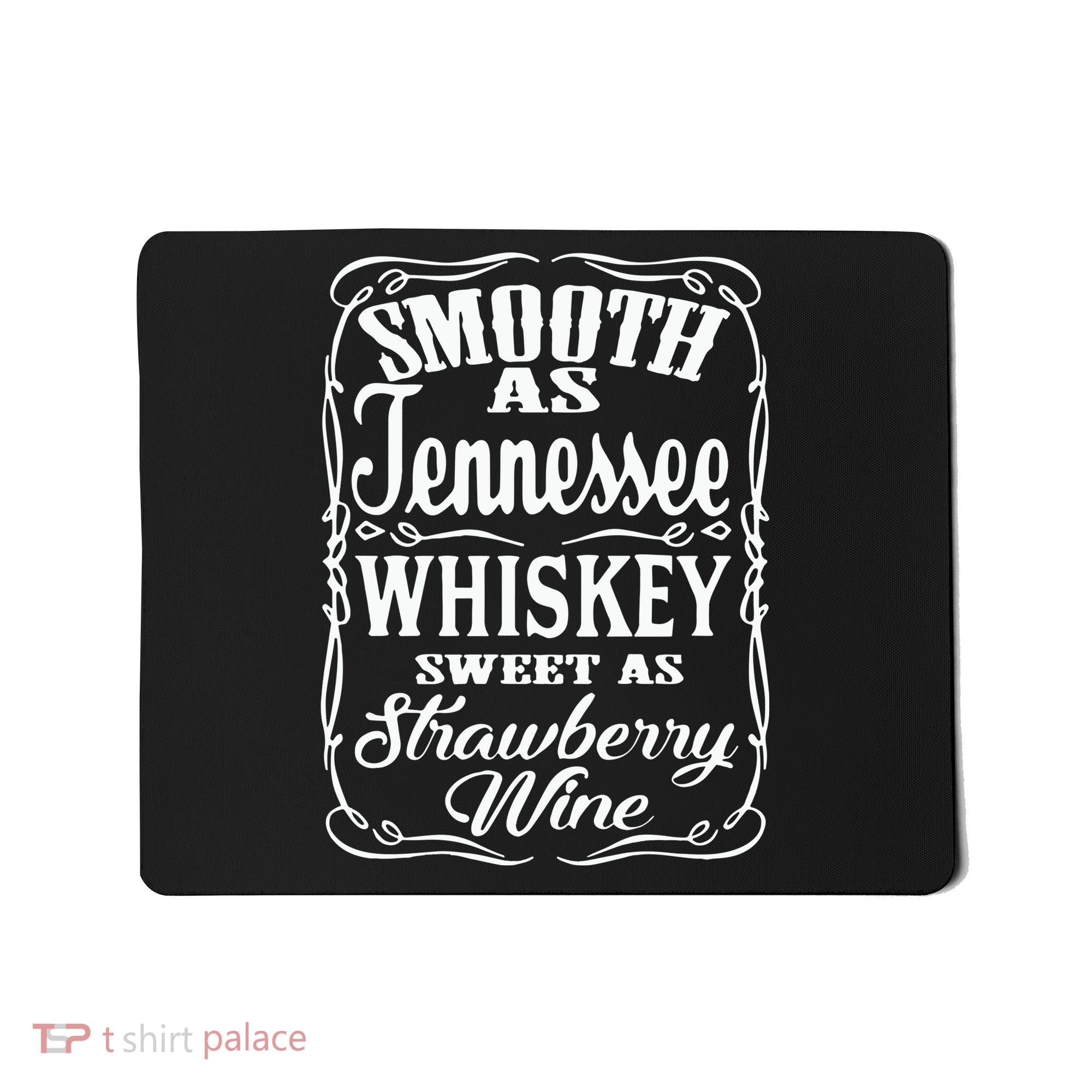 Smooth As Tennessee Whiskey Sweet As Strawberry Wine Mousepad