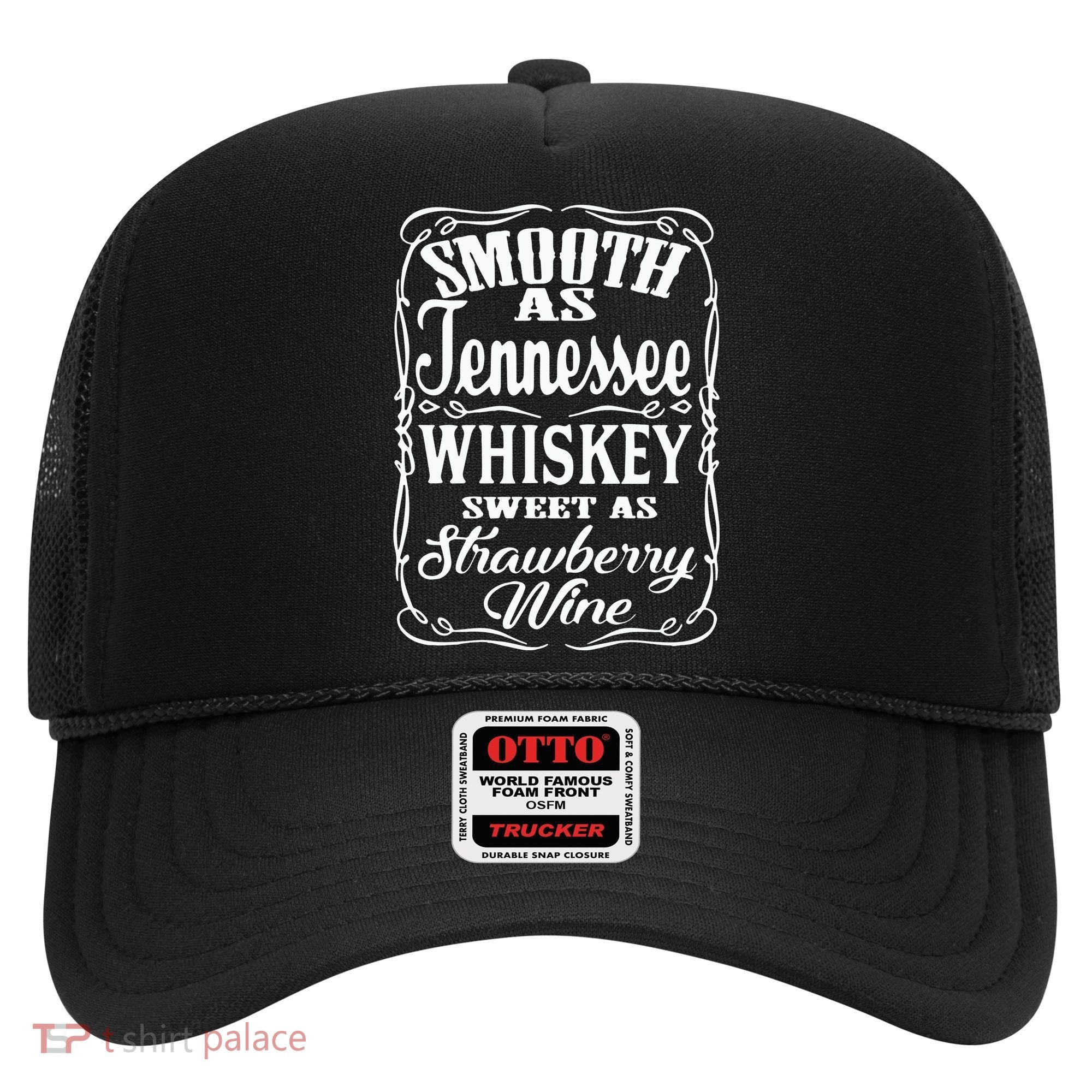 Smooth As Tennessee Whiskey Sweet As Strawberry Wine Hat