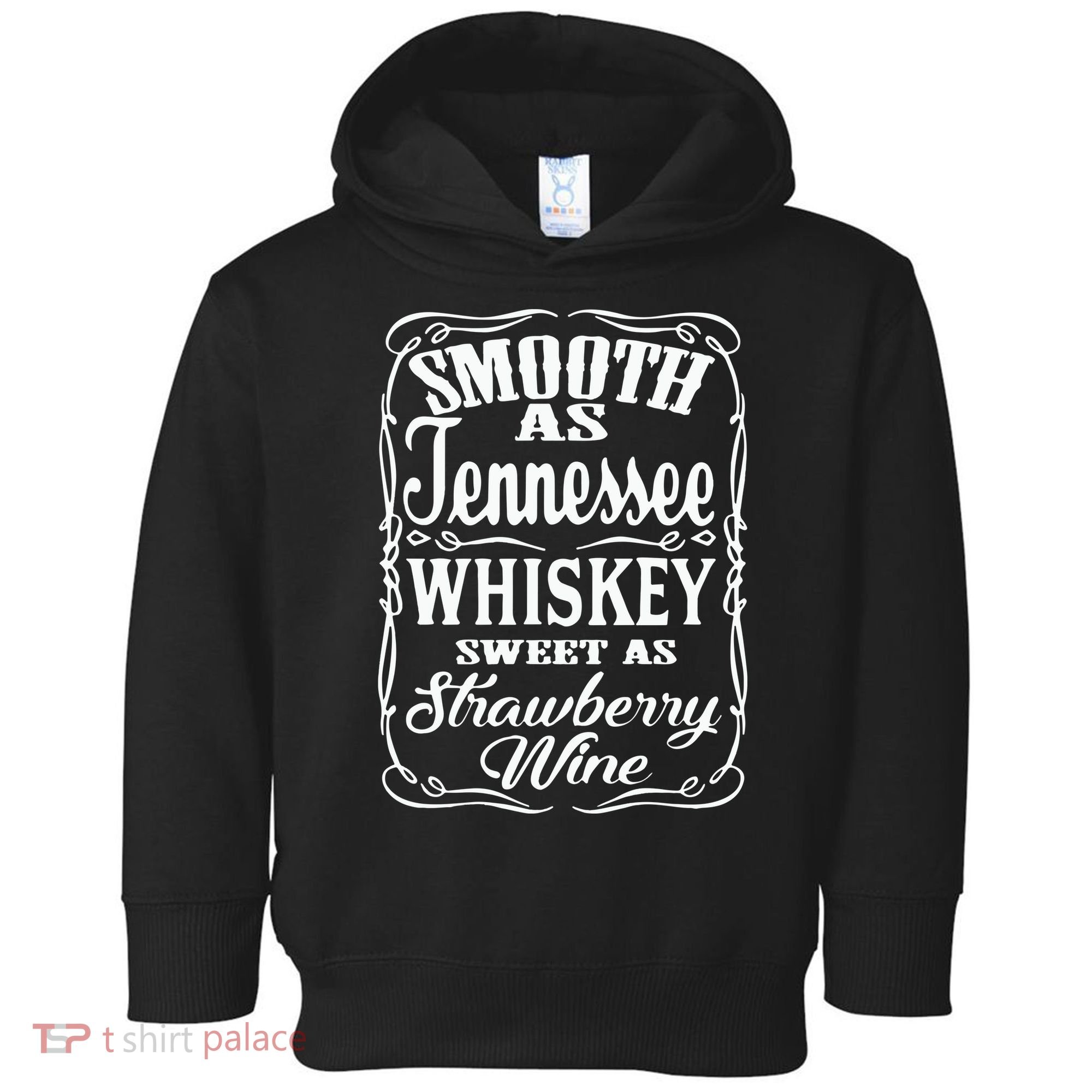 Smooth As Tennessee Whiskey Sweet As Strawberry Wine Toddler Hoodie