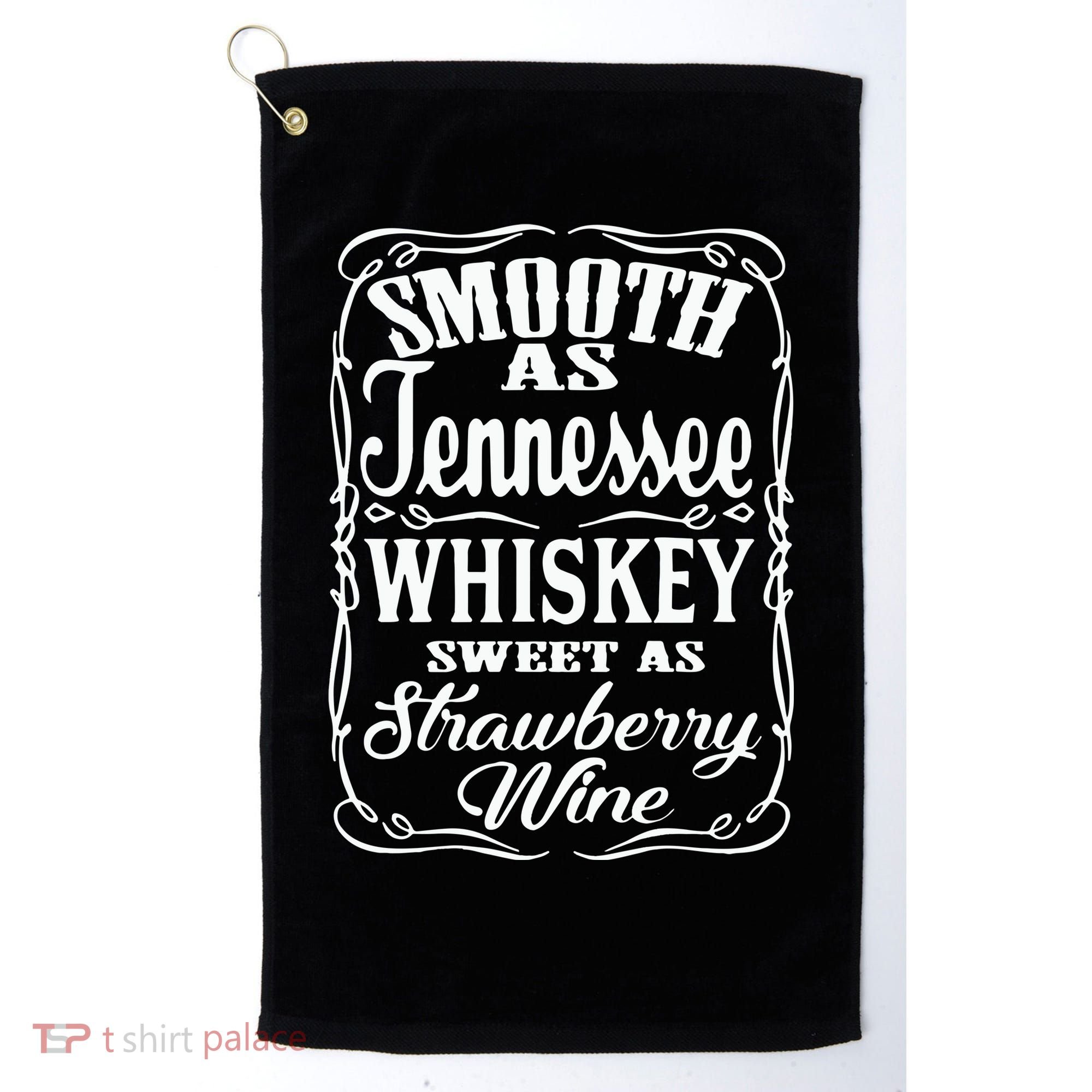 Smooth As Tennessee Whiskey Sweet As Strawberry Wine Golf Towel