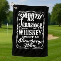 Smooth As Tennessee Whiskey Sweet As Strawberry Wine Golf Towel thumb 1