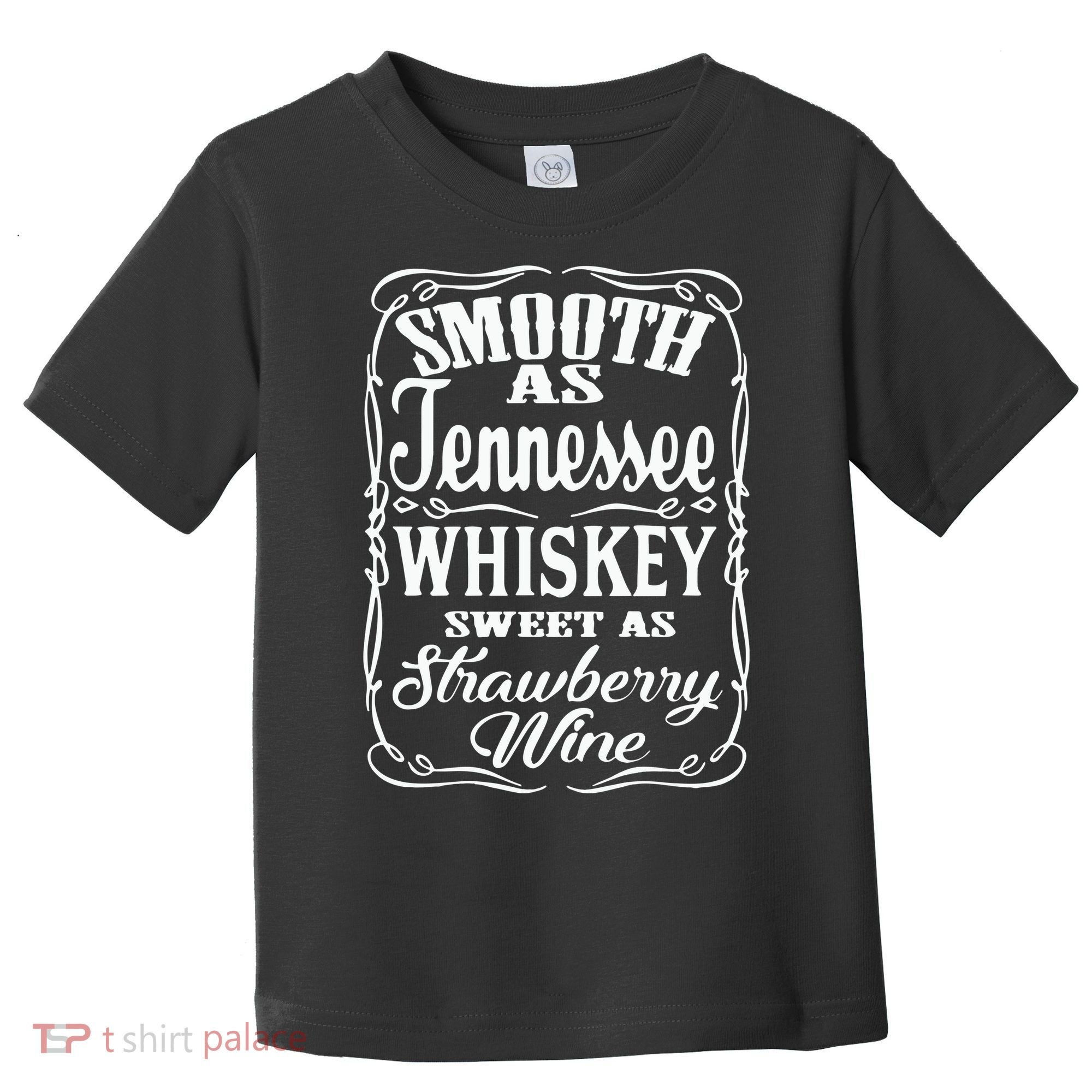 Smooth As Tennessee Whiskey Sweet As Strawberry Wine Toddler T-Shirt