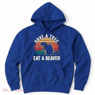 Save A Tree Eat A Beaver Cute Funny Nature Cute Gift Hoodie