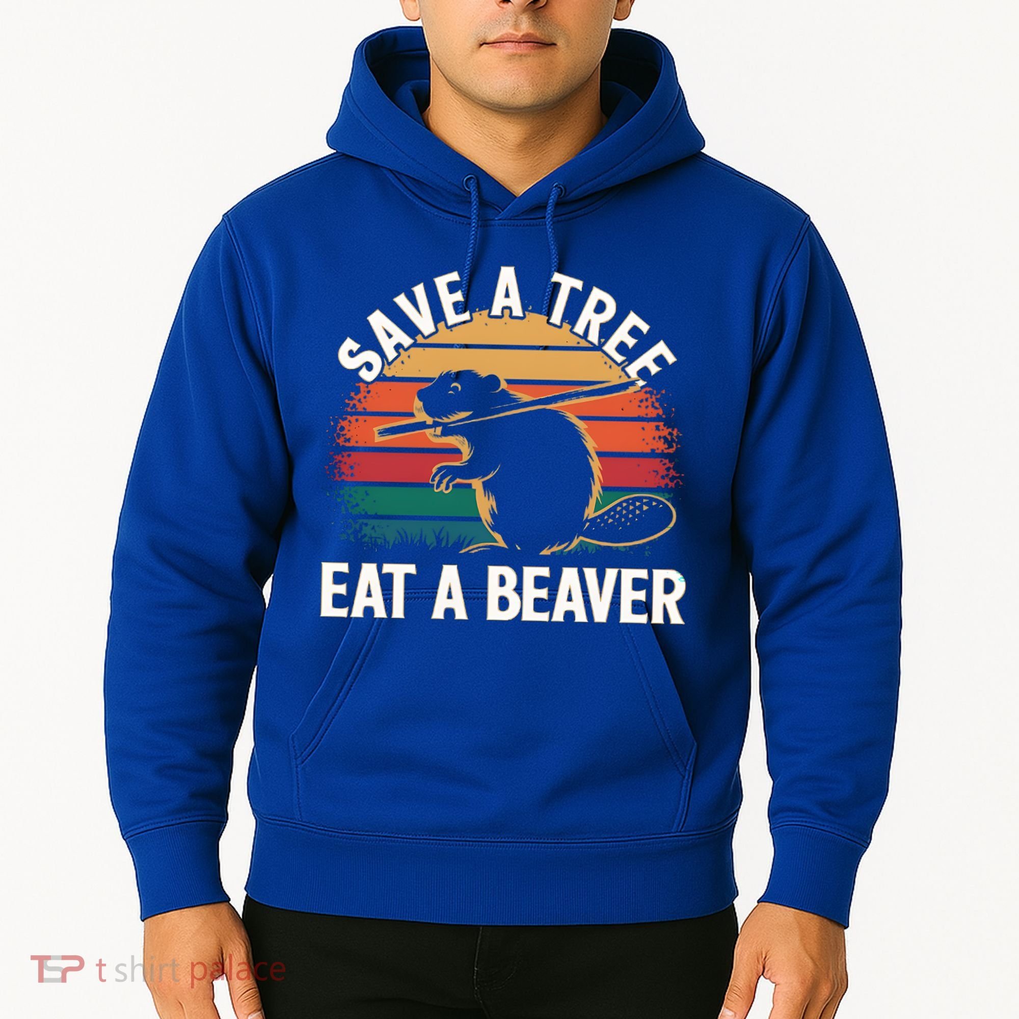 Save A Tree Eat A Beaver Cute Funny Nature Cute Gift Hoodie