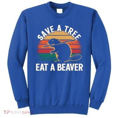 Save A Tree Eat A Beaver Cute Funny Nature Cute Gift Sweatshirt