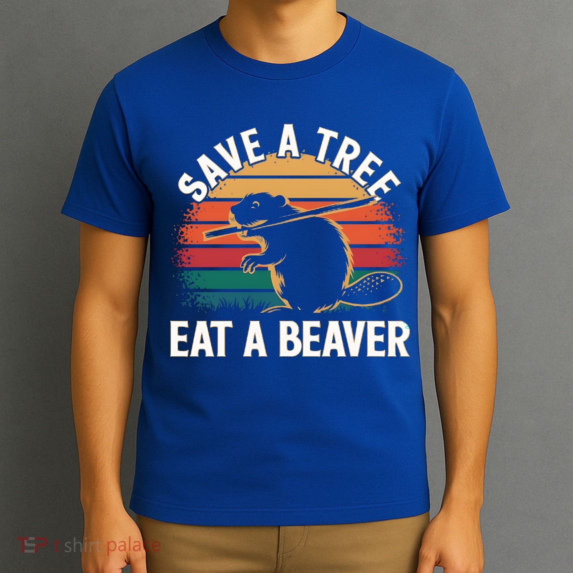 Save A Tree Eat A Beaver Cute Funny Nature Cute Gift T-Shirt