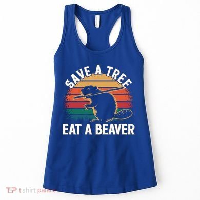 Save A Tree Eat A Beaver Cute Funny Nature Cute Gift Women's Tank Top
