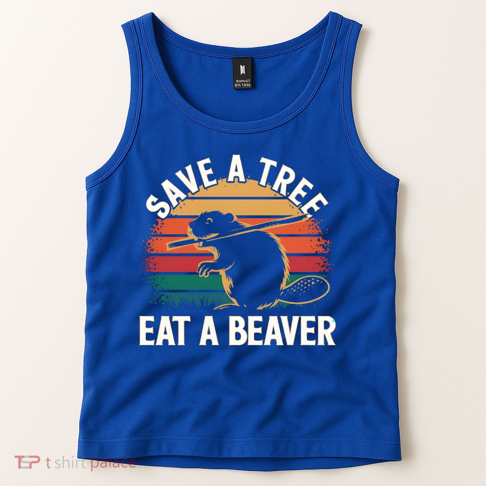 Save A Tree Eat A Beaver Cute Funny Nature Cute Gift Tank Top