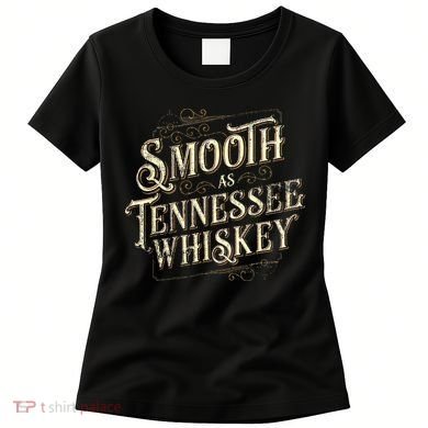 Smooth As Tennessee Whiskey Country Women's T-Shirt