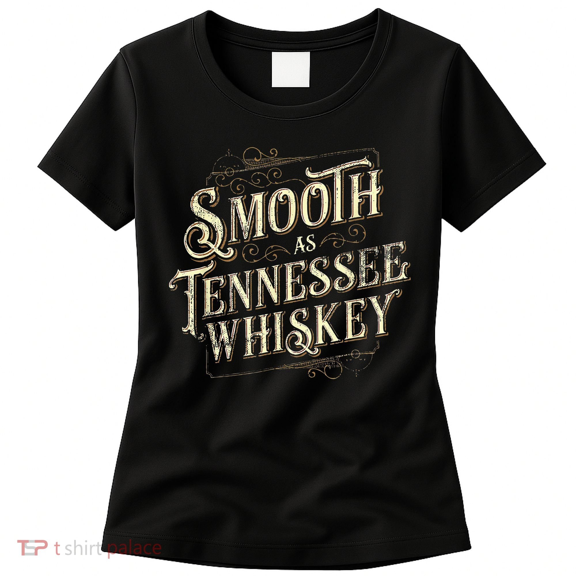 Smooth As Tennessee Whiskey Country Women's T-Shirt