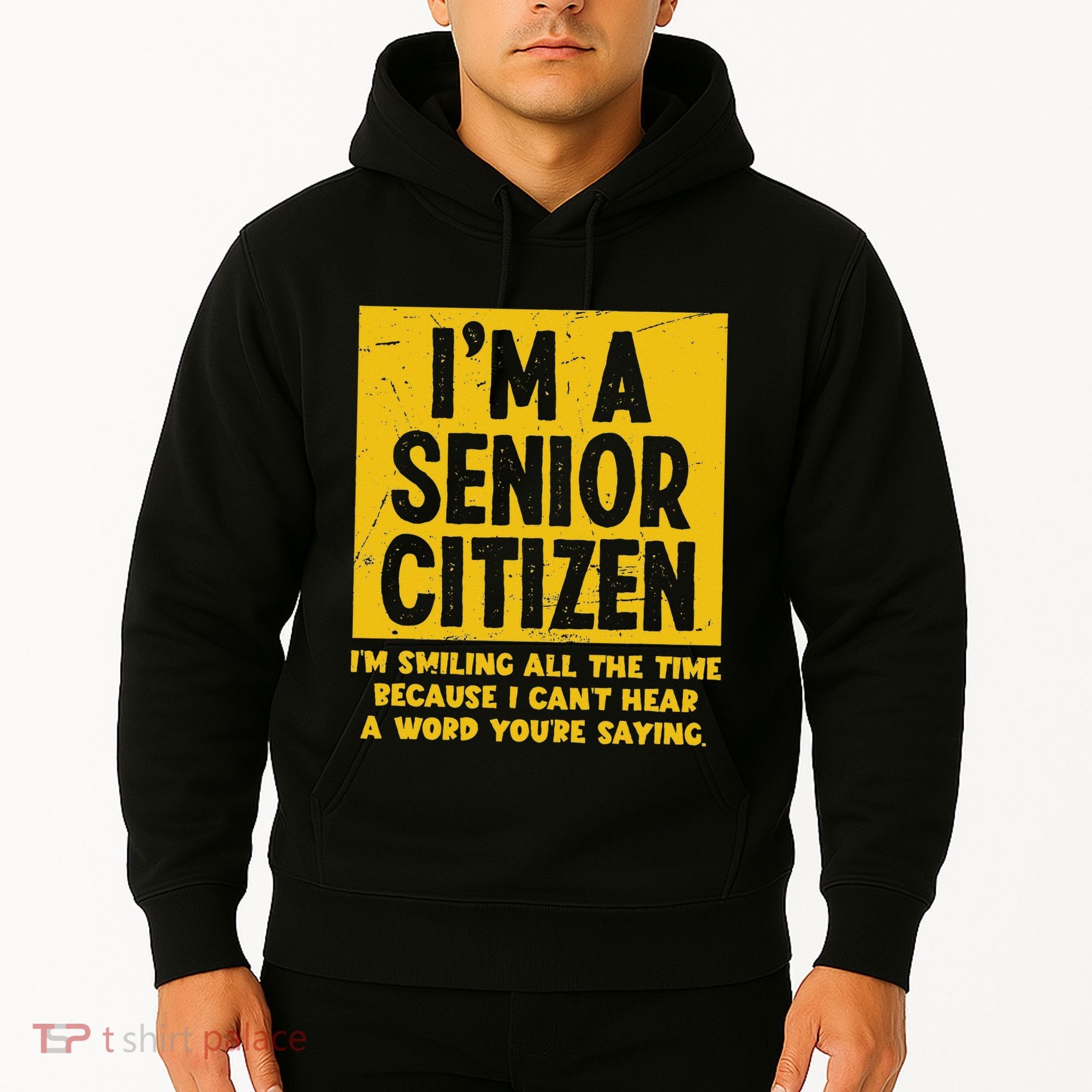Smiling All Time Because I CanT Hear A Word Funny Senior Hoodie