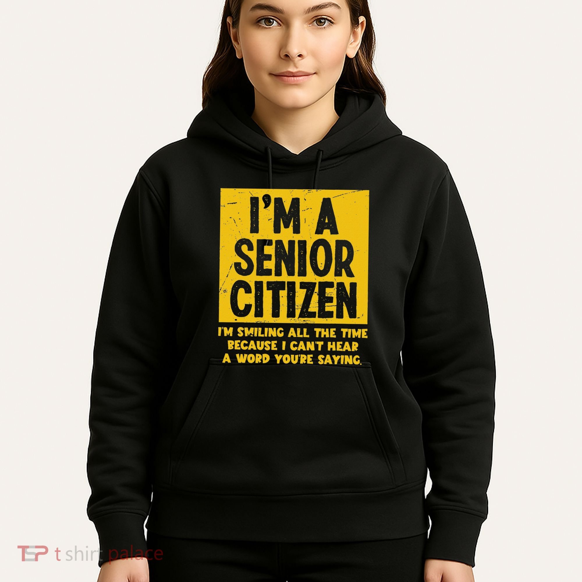 Smiling All Time Because I CanT Hear A Word Funny Senior Hoodie