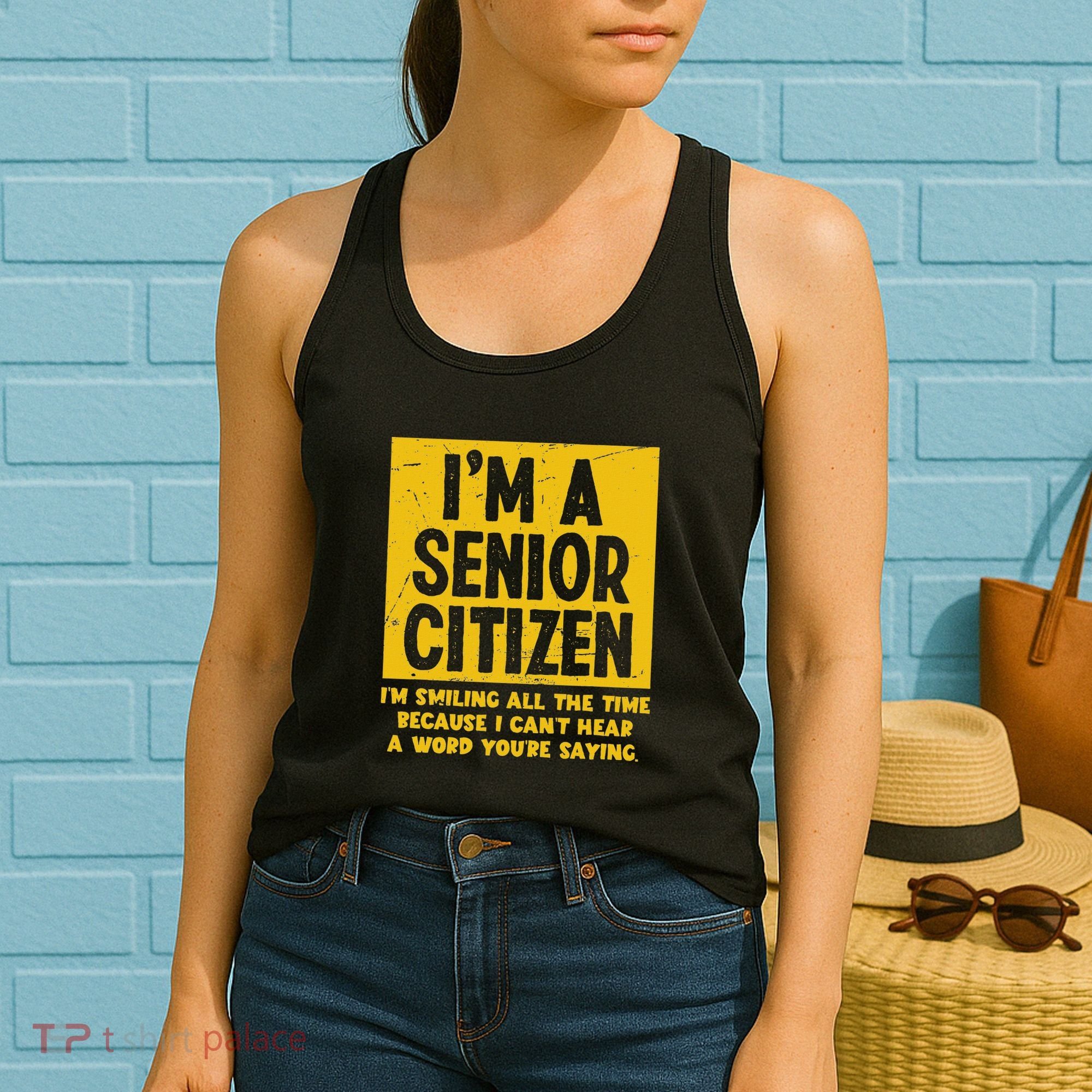 Smiling All Time Because I CanT Hear A Word Funny Senior Women's Tank Top