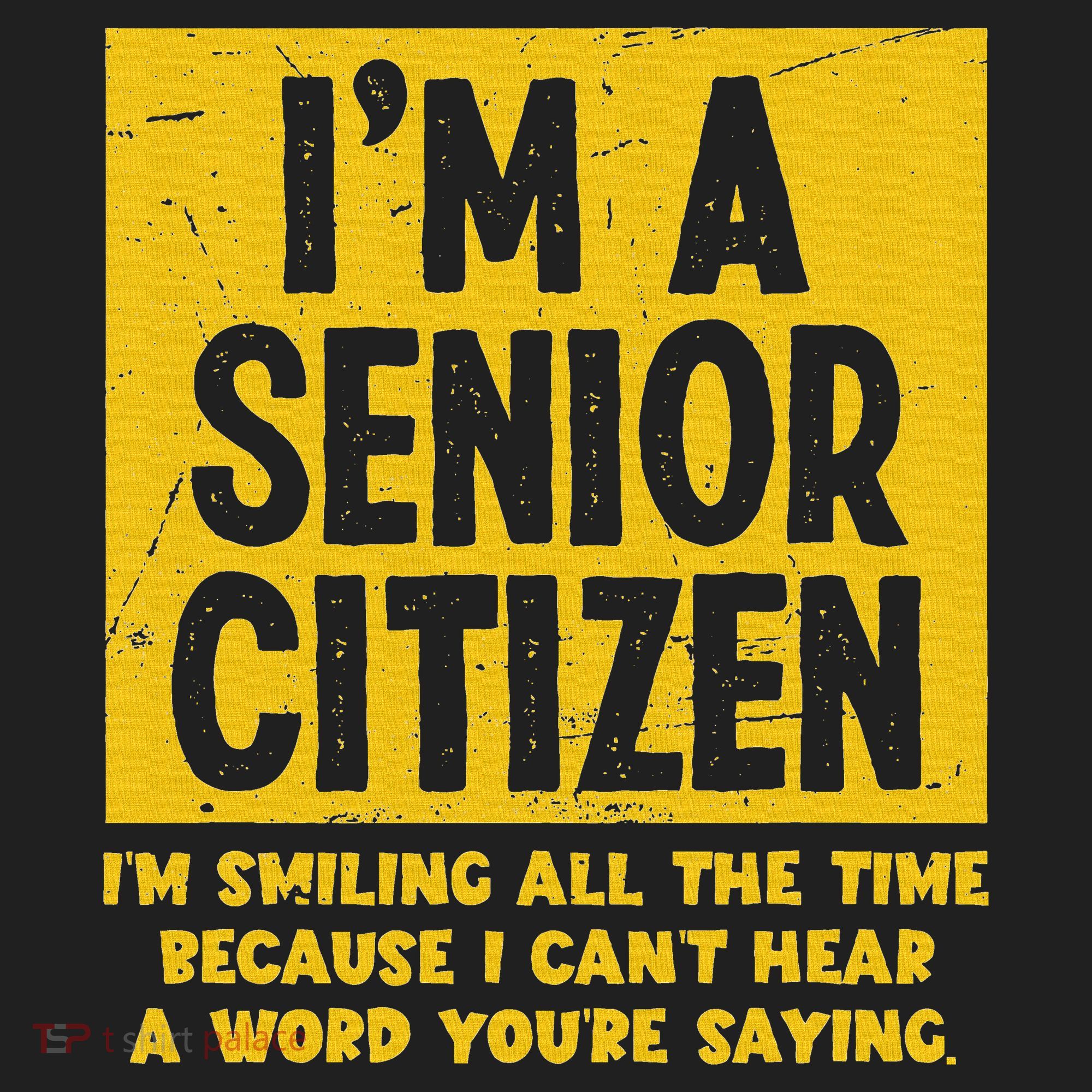 Smiling All Time Because I CanT Hear A Word Funny Senior Hat