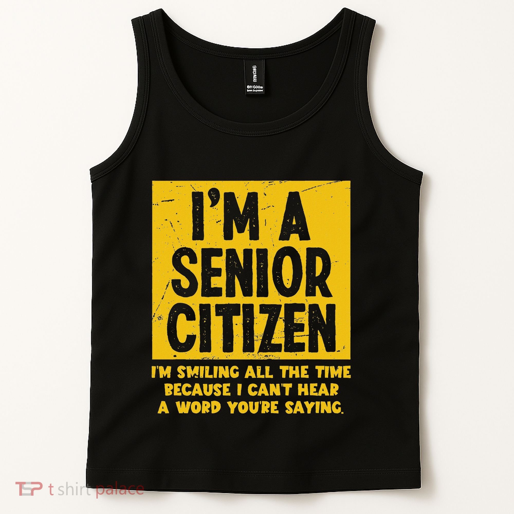 Smiling All Time Because I CanT Hear A Word Funny Senior Tank Top
