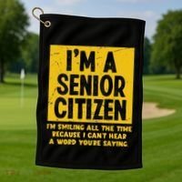 Smiling All Time Because I CanT Hear A Word Funny Senior Golf Towel thumb 1
