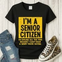Smiling All Time Because I CanT Hear A Word Funny Senior Women's T-Shirt thumb 3
