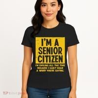 Smiling All Time Because I CanT Hear A Word Funny Senior Women's T-Shirt thumb 4