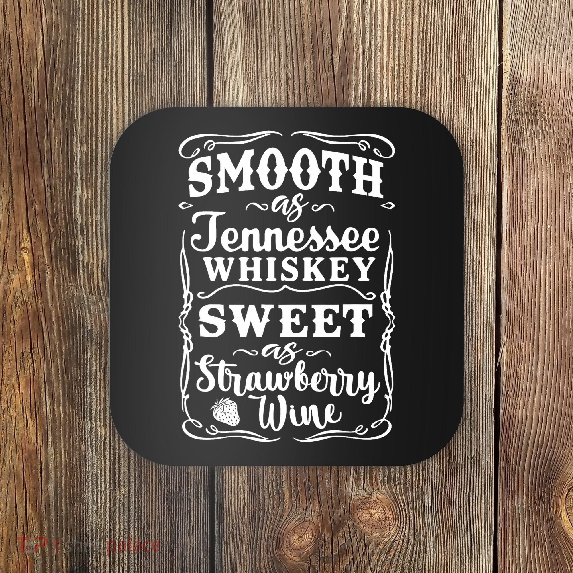 Smooth As Tennessee Whiskey Country Music Coaster