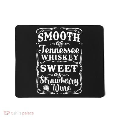 Smooth As Tennessee Whiskey Country Music Mousepad