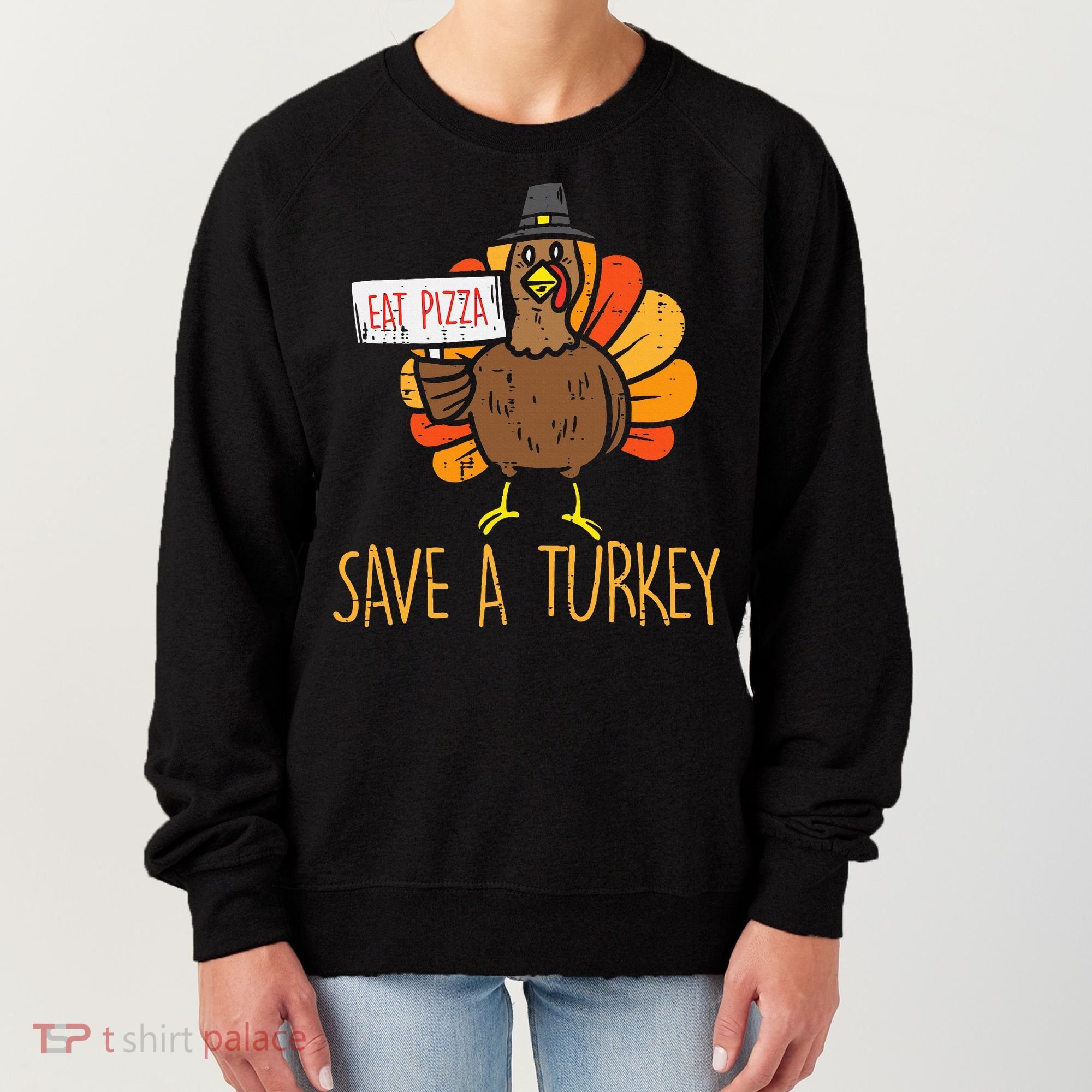 Save A Turkey Eat Pizza Funny Thanksgiving Women's Sweatshirt