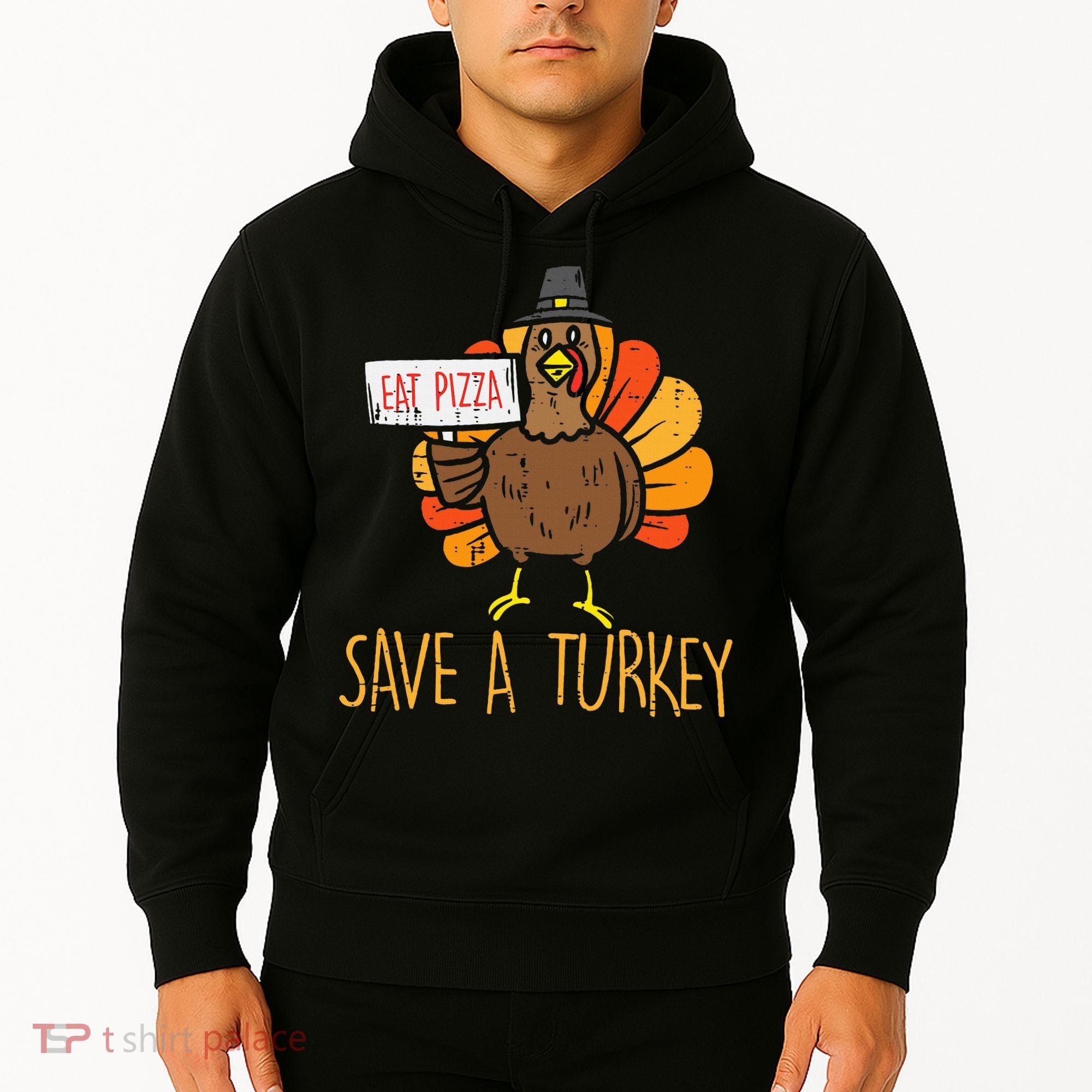 Save A Turkey Eat Pizza Funny Thanksgiving Hoodie