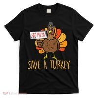 Save A Turkey Eat Pizza Funny Thanksgiving T-Shirt thumb 0
