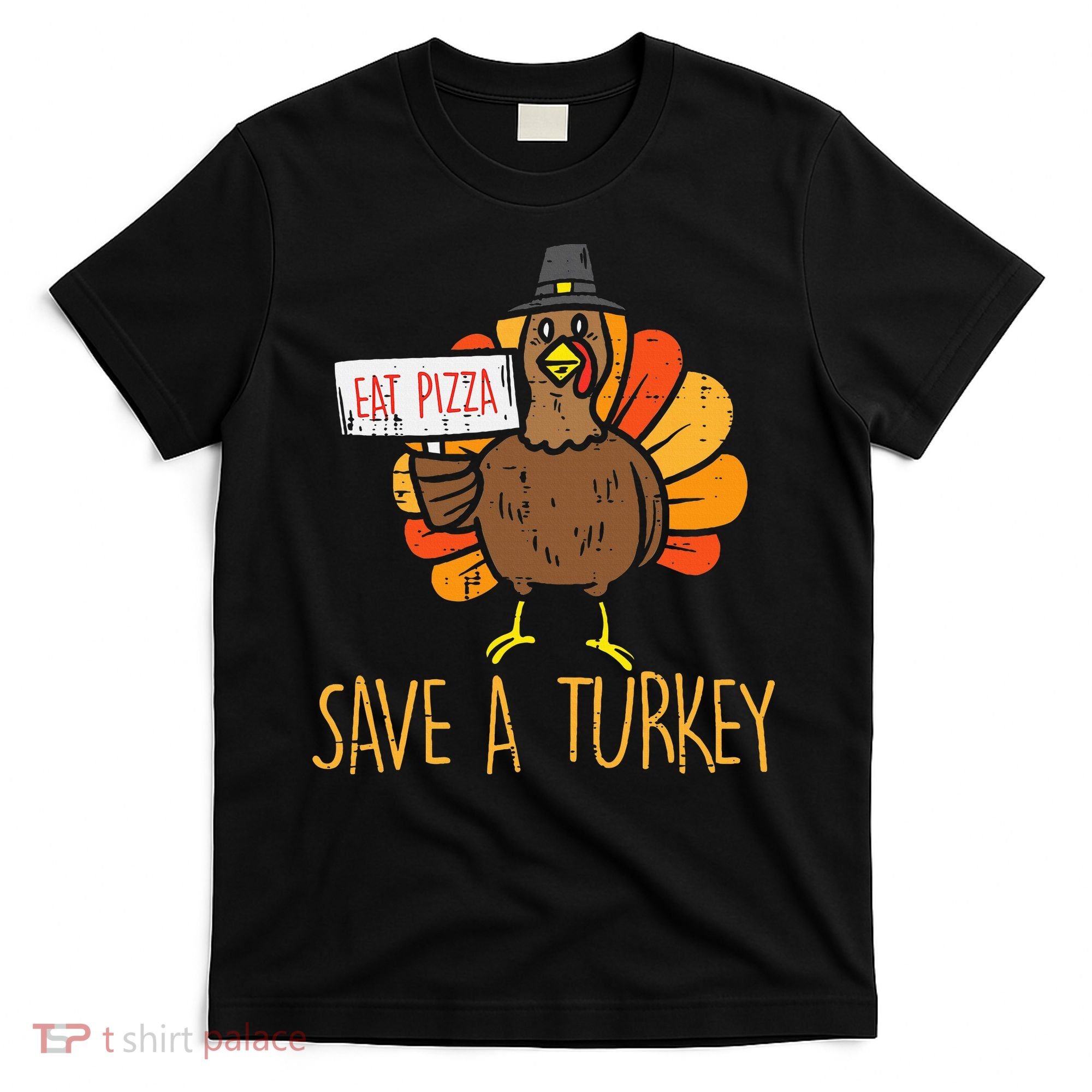 Save A Turkey Eat Pizza Funny Thanksgiving T-Shirt
