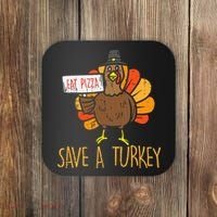 Save A Turkey Eat Pizza Funny Thanksgiving Coaster thumb 0