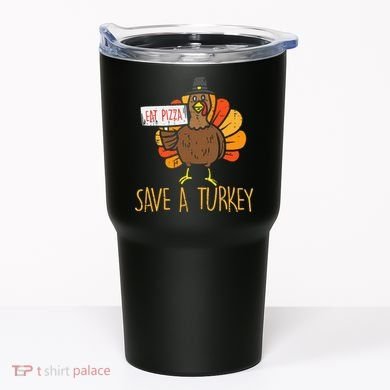 Save A Turkey Eat Pizza Funny Thanksgiving Tumbler