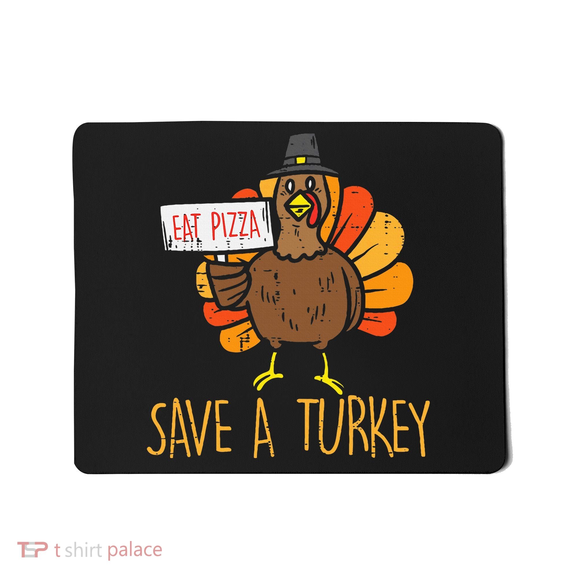 Save A Turkey Eat Pizza Funny Thanksgiving Mousepad