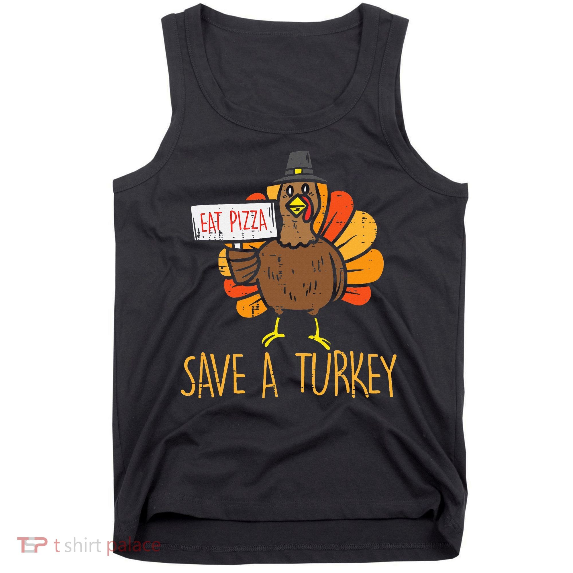 Save A Turkey Eat Pizza Funny Thanksgiving Tank Top