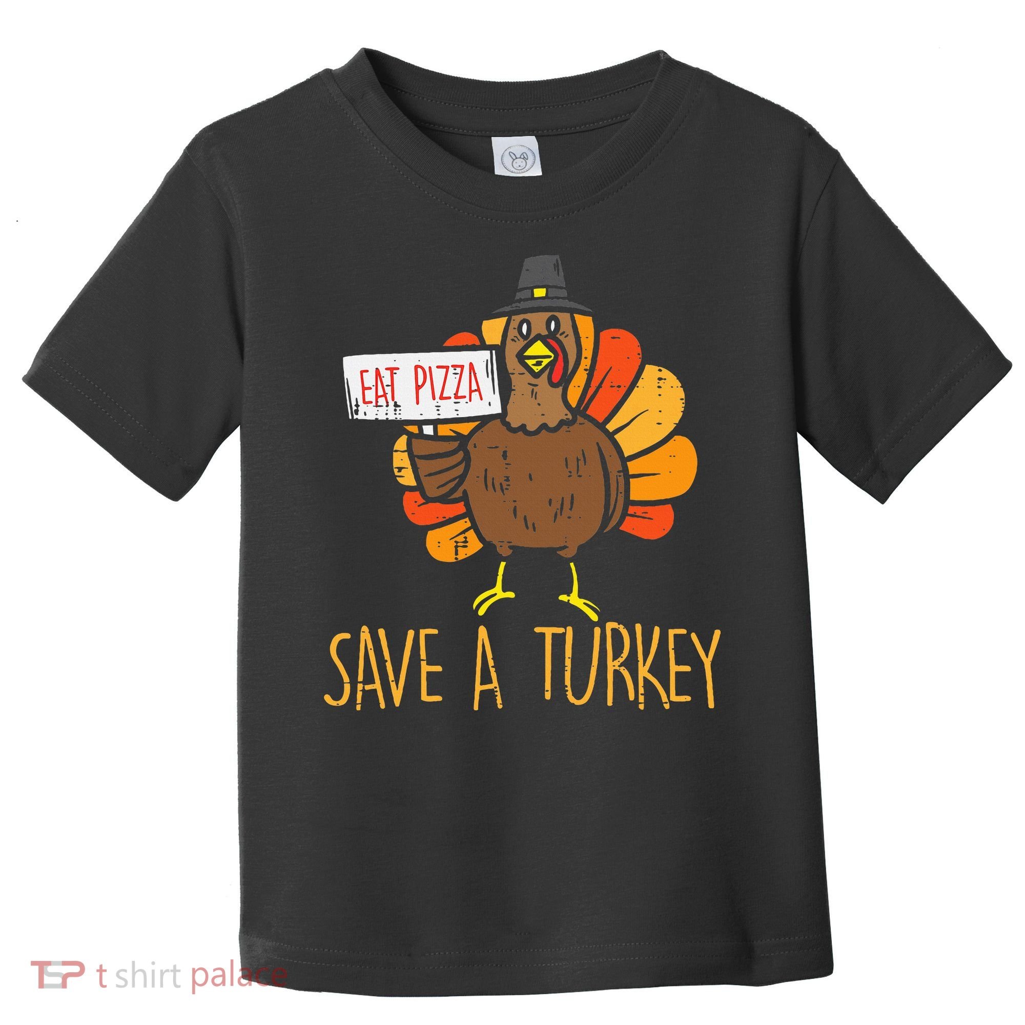 Save A Turkey Eat Pizza Funny Thanksgiving Toddler T-Shirt