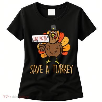 Save A Turkey Eat Pizza Funny Thanksgiving Women's T-Shirt