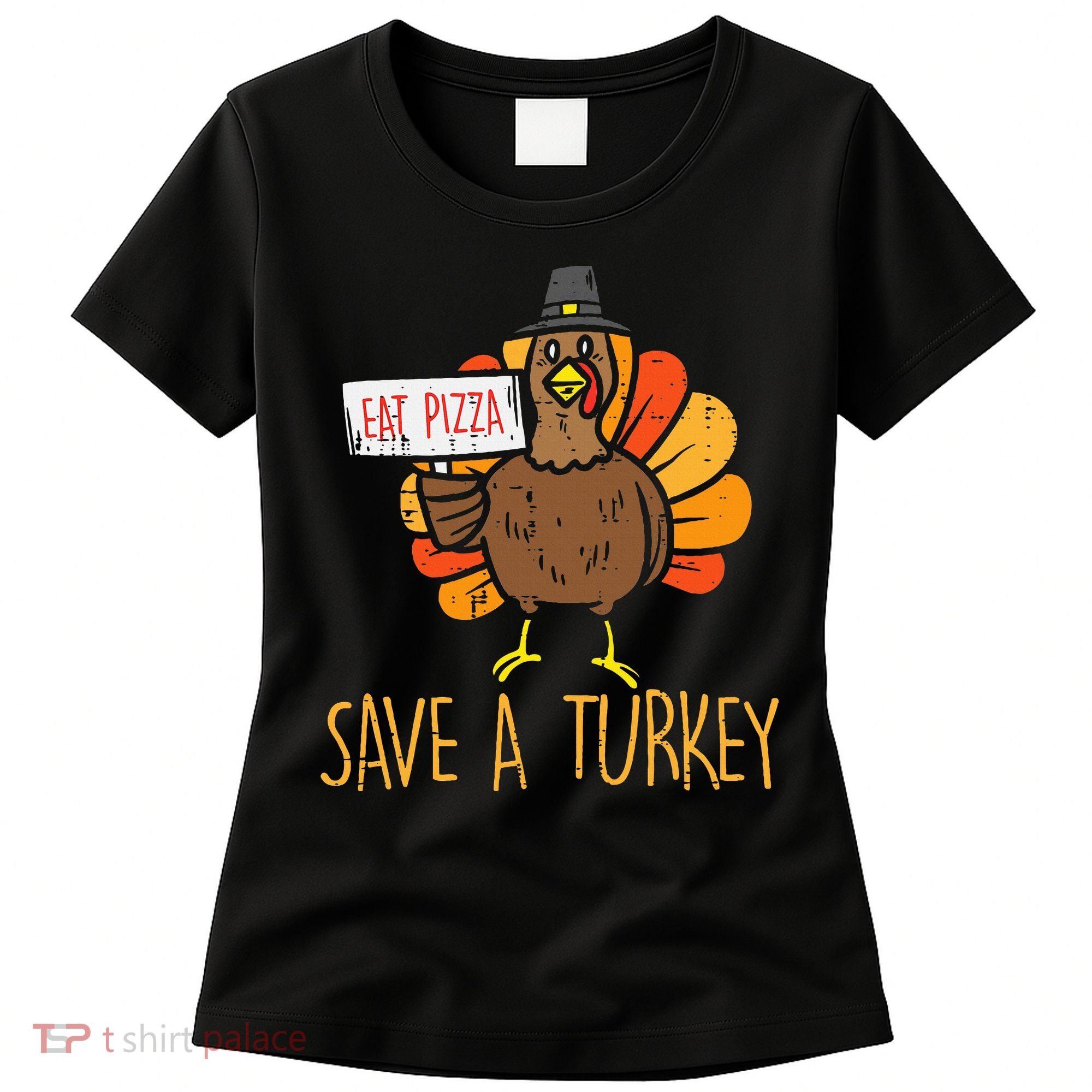 Save A Turkey Eat Pizza Funny Thanksgiving Women's T-Shirt