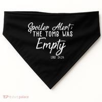 Spoiler Alert The Tomb Was Empty Christianity USA-Made Doggie Bandana thumb 0