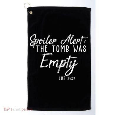 Spoiler Alert The Tomb Was Empty Christianity Golf Towel