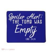 Spoiler Alert The Tomb Was Empty Christianity Mousepad thumb 0